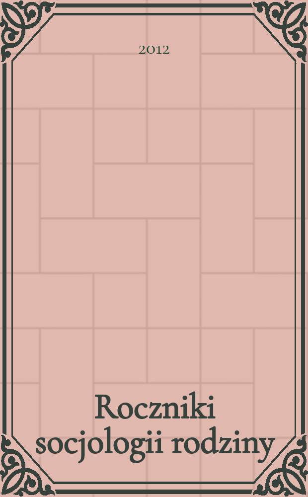 Roczniki socjologii rodziny : studia socjologiczne oraz interdyscyplinarne. T. 22 : Oblicza małżeństwa = Лица супружества