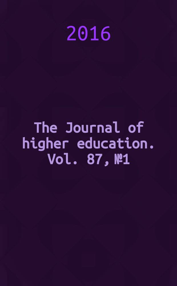 The Journal of higher education. Vol. 87, № 1