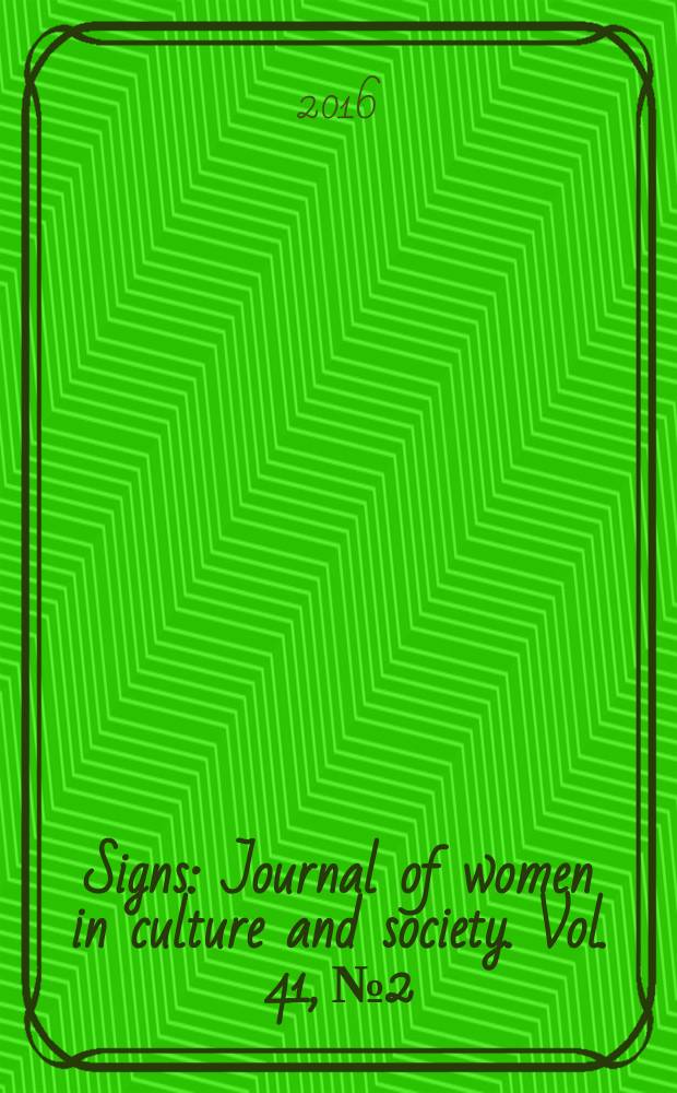 Signs : Journal of women in culture and society. Vol. 41, № 2