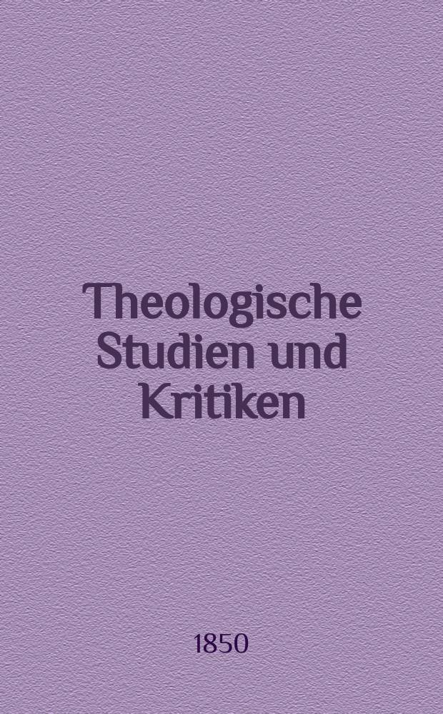 Theologische Studien und Kritiken : Eine Zeitschrift für das gesammte Gebiet der Theologie. Jg. 23 1850, Bd. 2, H. 3