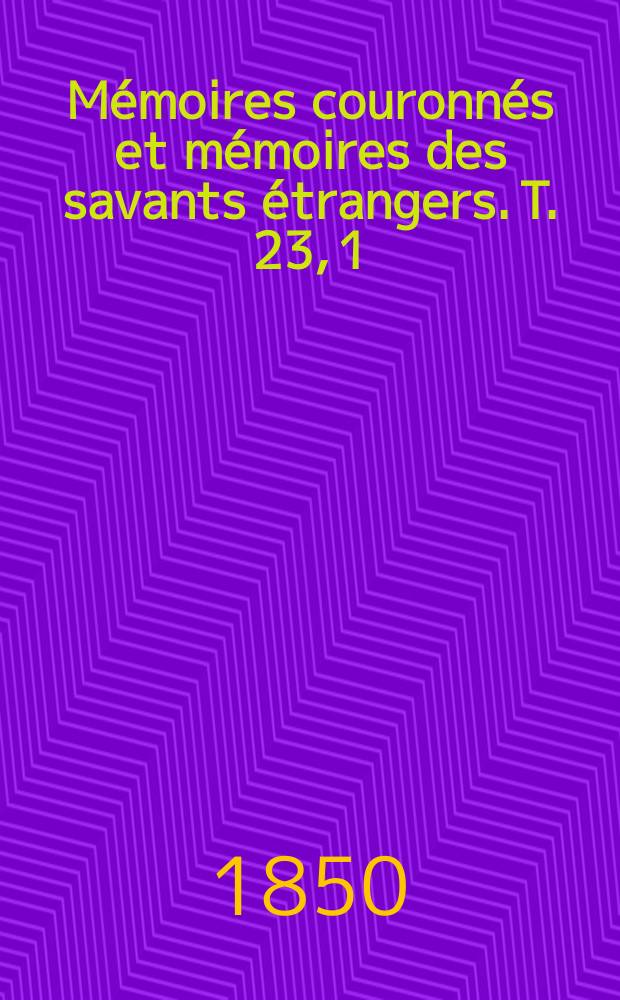 M&eacute;moires couronn&eacute;s et m&eacute;moires des savants &eacute;trangers. T. 23, [1] : M&eacute;moire sur la th&eacute;orie g&eacute;n&eacute;rale des s&eacute;ries