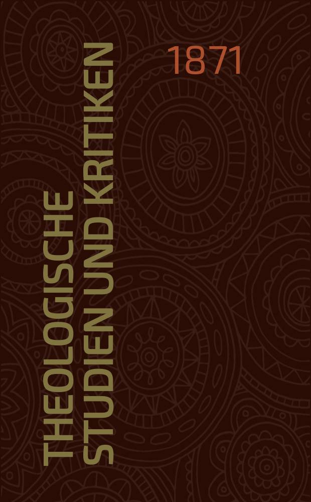 Theologische Studien und Kritiken : Eine Zeitschrift für das gesammte Gebiet der Theologie. Jg. 45 1872, Bd. 1, H. 2