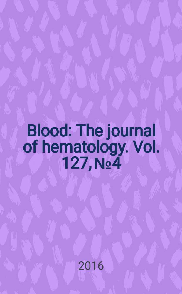 Blood : The journal of hematology. Vol. 127, № 4