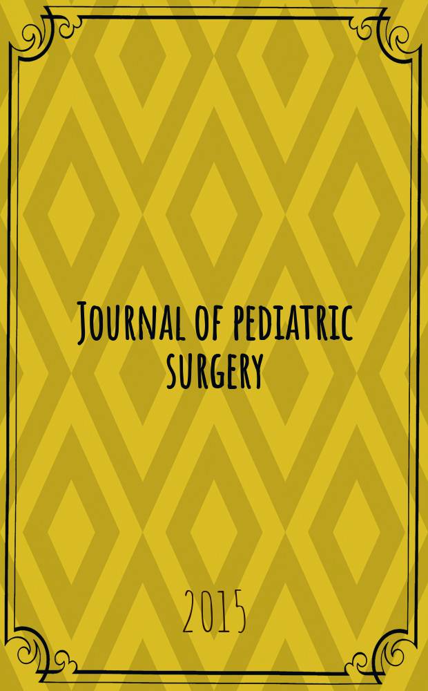 Journal of pediatric surgery : Official journal of surgical sect. of the Amer. acad. of pediatrics, Brit. association of paediatric surgeons, American pediatric surgical association etc. Vol. 50, № 12