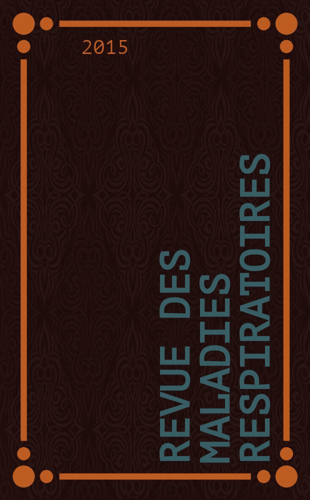Revue des maladies respiratoires : organe officiel de la Société de pneumologie de langue française. Vol. 7, № 5 : 38e Congrès annuel de l'European cystic fibrosis society, Bruxelles, 10-13 juin 2015