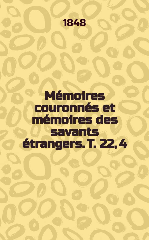 Mémoires couronnés et mémoires des savants étrangers. T. 22, [4] : Mémoire sur les principales sophistications des farines et du pain