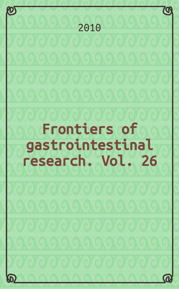 Frontiers of gastrointestinal research. Vol. 26 : Clinical update on inflammatory disorders of the gastrointestinal tract = Клинические данные о воспалительных болезнях желудочно-кишечного тракта.