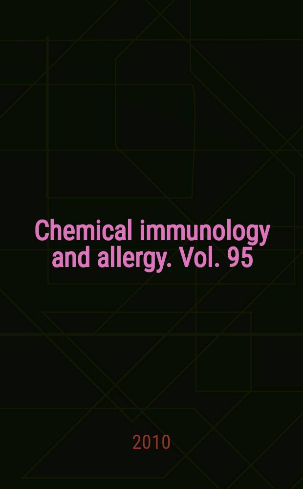 Chemical immunology and allergy. Vol. 95 : Anaphylaxis = Анафилаксия.