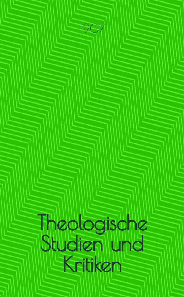 Theologische Studien und Kritiken : Eine Zeitschrift für das gesammte Gebiet der Theologie. Jg. 80 1907, H. 2