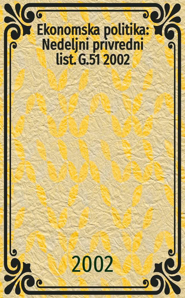 Ekonomska politika : Nedeljni privredni list. G.51 2002/2003, №2640