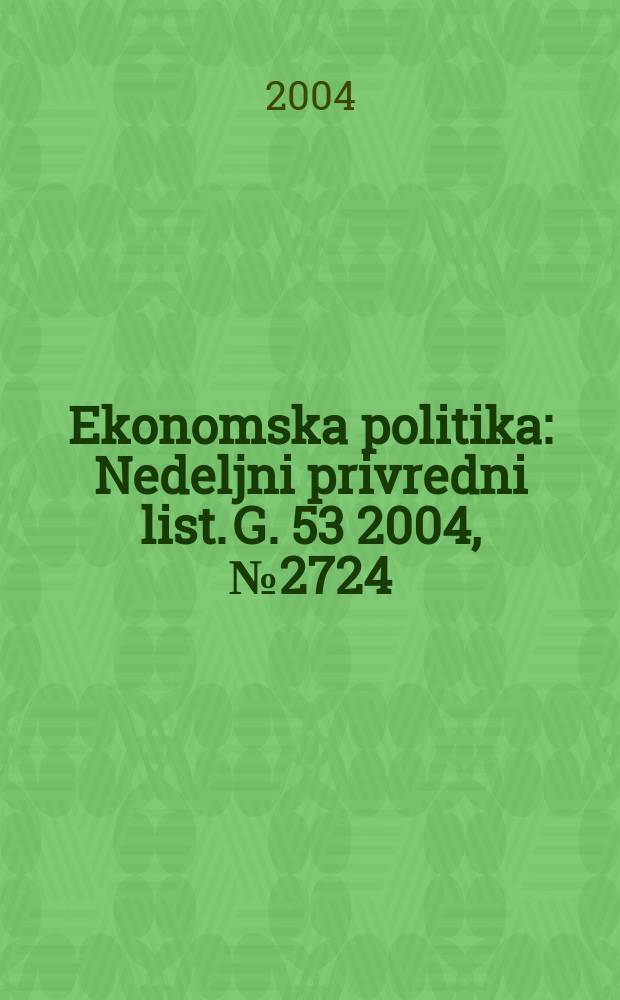 Ekonomska politika : Nedeljni privredni list. G. 53 2004, № 2724