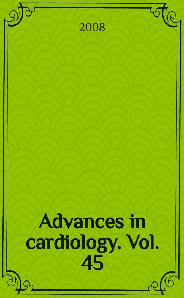 Advances in cardiology. Vol. 45 : Cardiovascular diabetology: clinical, metabolic and inflammatory facets = Сердечно-сосудистая диабетология.Клинические, метаболические и воспалительные признаки.