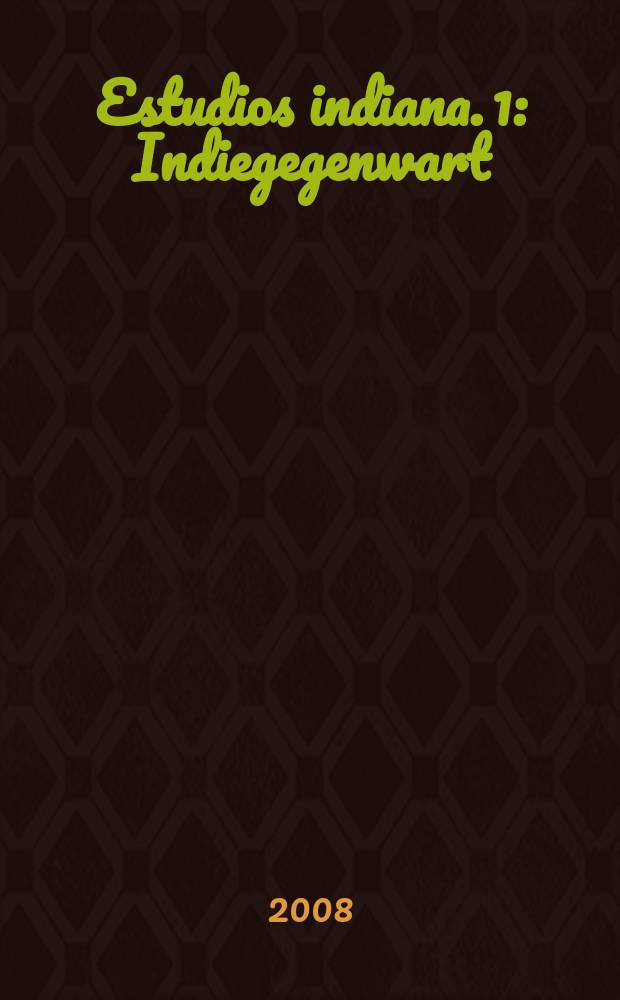 Estudios indiana. 1 : Indiegegenwart = В настоящее время: настоящее инцейцев в южноамериканских низинах