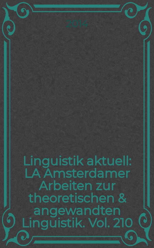 Linguistik aktuell : LA Amsterdamer Arbeiten zur theoretischen & angewandten Linguistik. Vol. 210 : Cross-linguistic investigations of nominalization patterns = Исследования номинальных структур в разноструктурных языках