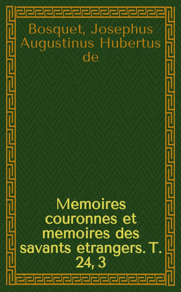 Mémoires couronnés et mémoires des savants étrangers. T. 24, [3] : Description des Entomostracés fossiles des terrains tertiaires de la France et de la Belgique