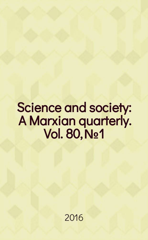 Science and society : A Marxian quarterly. Vol. 80, № 1 : Socializing philosophy