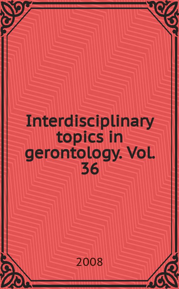 Interdisciplinary topics in gerontology. Vol. 36 : Primate reproductive aging = Репродуктивное старение