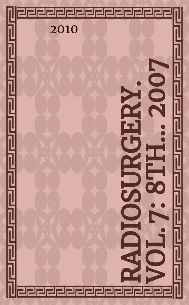 Radiosurgery. Vol. 7 : 8th... 2007