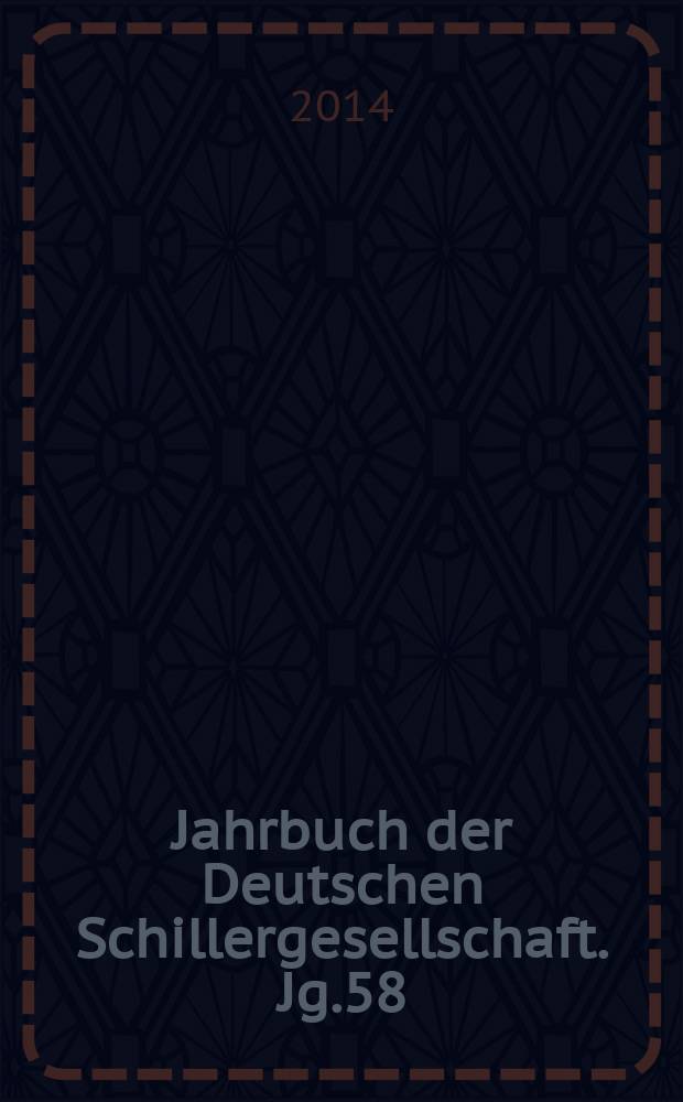 Jahrbuch der Deutschen Schillergesellschaft. Jg.58