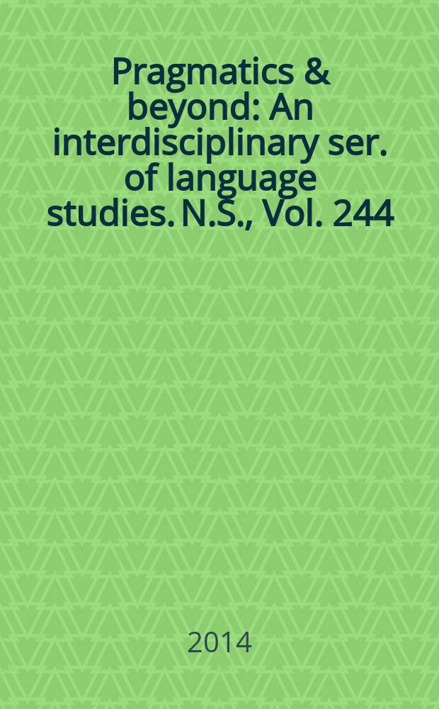 Pragmatics & beyond : An interdisciplinary ser. of language studies. N.S., Vol. 244 : Perspectives on linguistic structure and context = Взгляд на языковую структуру и контекст