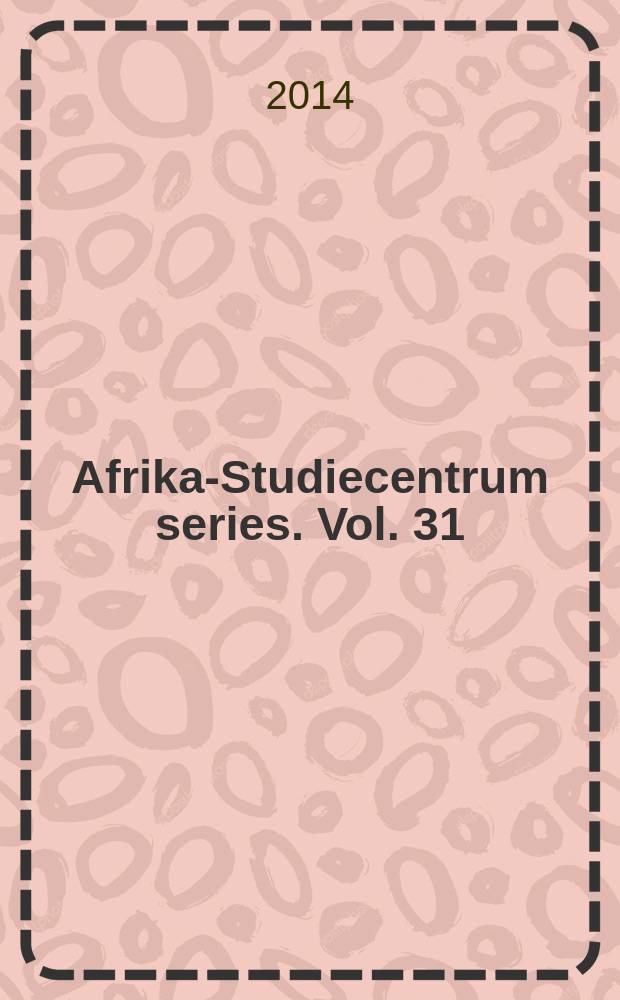 Afrika-Studiecentrum series. Vol. 31 : Ordinary violence and social change in Africa = Повседневное насилие и социальные изменения в Африке