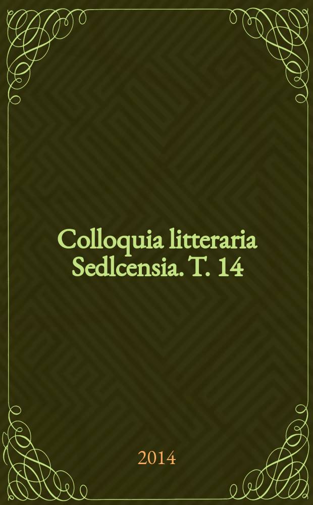Colloquia litteraria Sedlcensia. T. 14/3 : Formen der Zeit und des Wahnsinns in Literatur und Kunst = Формы времени и безумия в литературе и искусстве