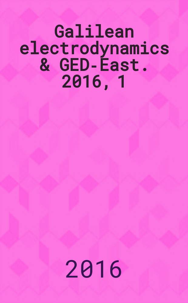 Galilean electrodynamics & GED-East. 2016, 1