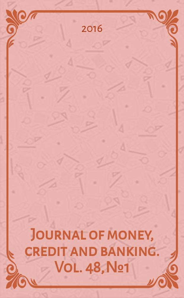 Journal of money, credit and banking. Vol. 48, № 1