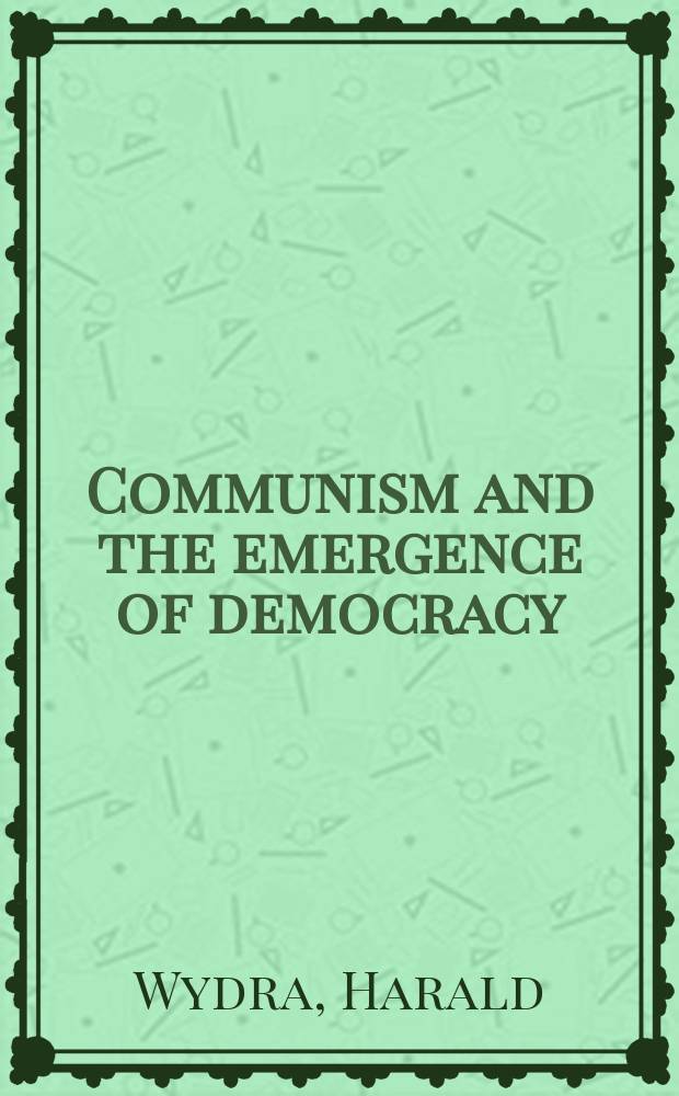 Communism and the emergence of democracy = Коммунизм и появление демократии