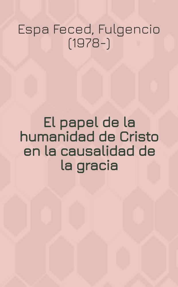 El papel de la humanidad de Cristo en la causalidad de la gracia: influencia de San Agustín en Santo Tomás = О роли человека для Христа и о христианском милосердии