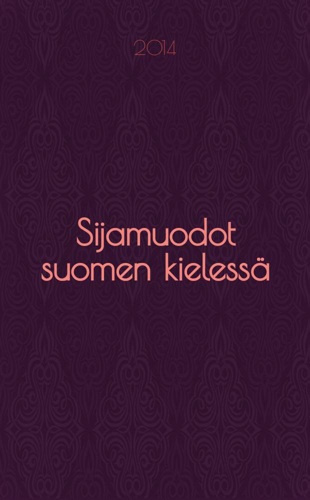 Sijamuodot suomen kielessä : (harjoituskirja) : учебное пособие для студентов филологических и исторических факультетов