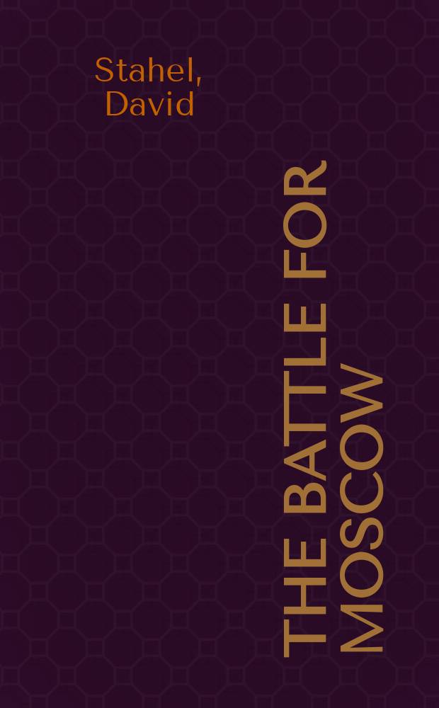 The battle for Moscow = Битва за Москву