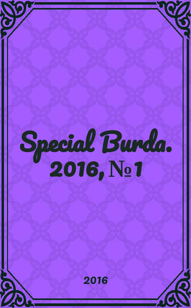 Special Burda. 2016, № 1 : Весна-лето 2016