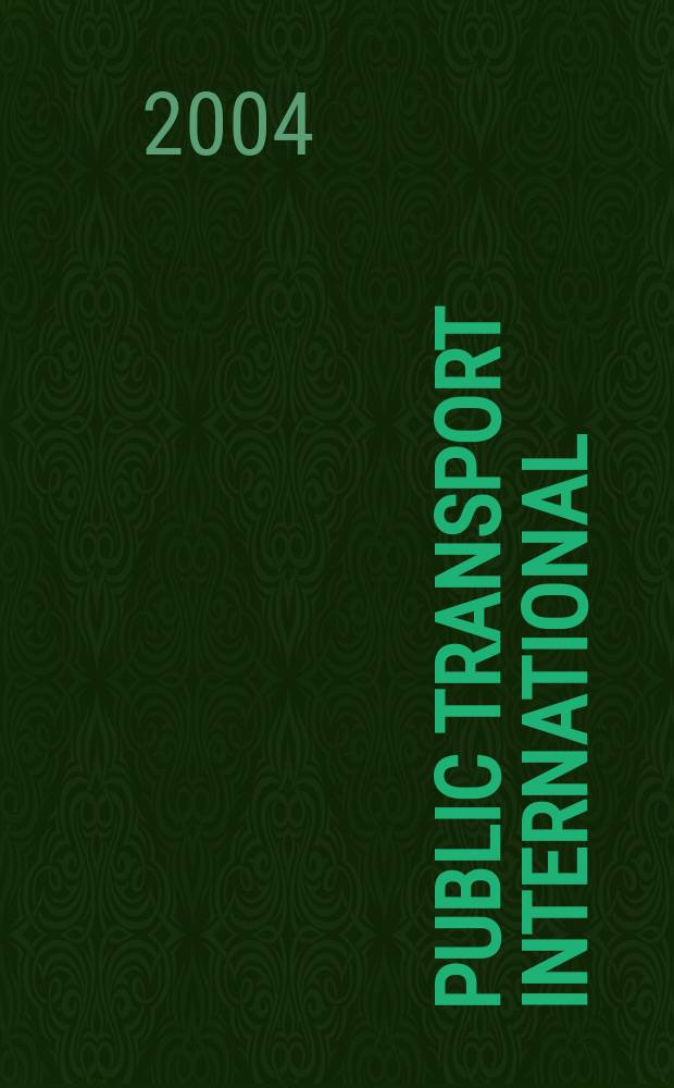 Public transport international : Междунар. журн. обществ. трансп. 2004, 3