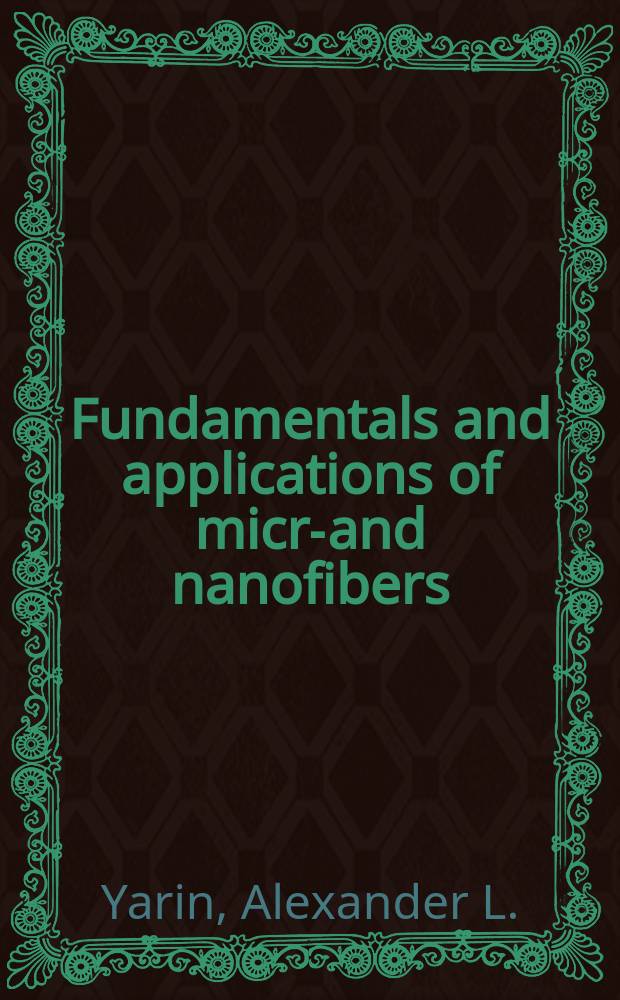 Fundamentals and applications of micro- and nanofibers