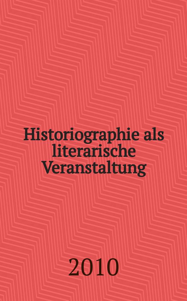 Historiographie als literarische Veranstaltung : Festschrift zum 80. Geburtstag von Helmut Berding = Историография как литературное событие