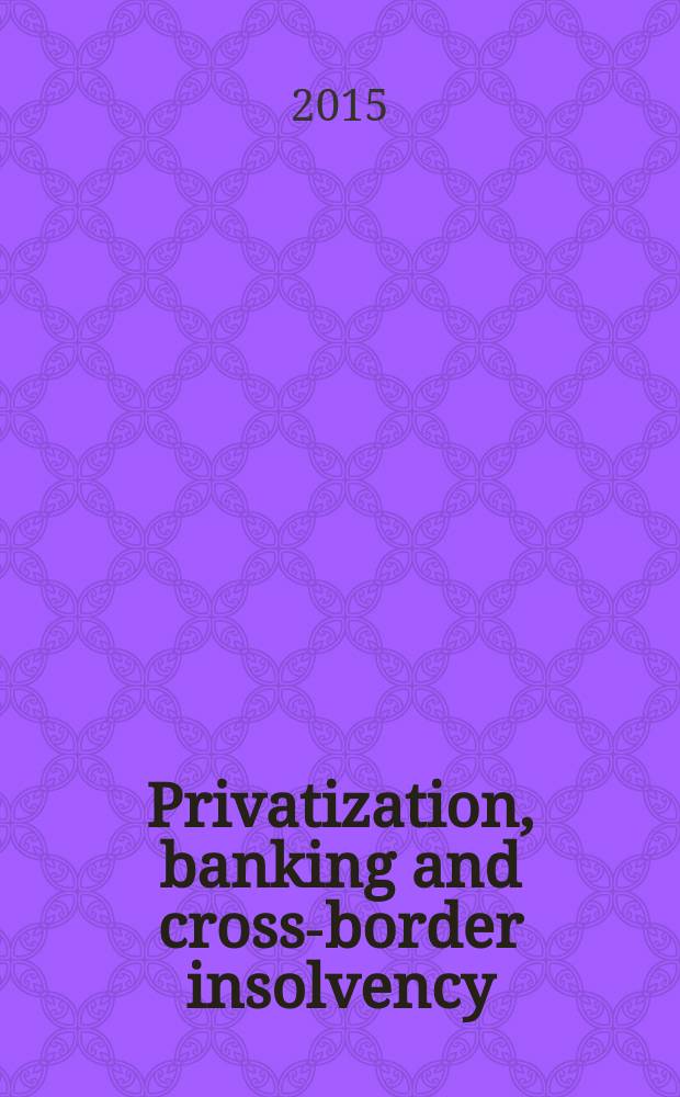 Privatization, banking and cross-border insolvency = Приватизация, банковское дело и трансграничная несостоятельность