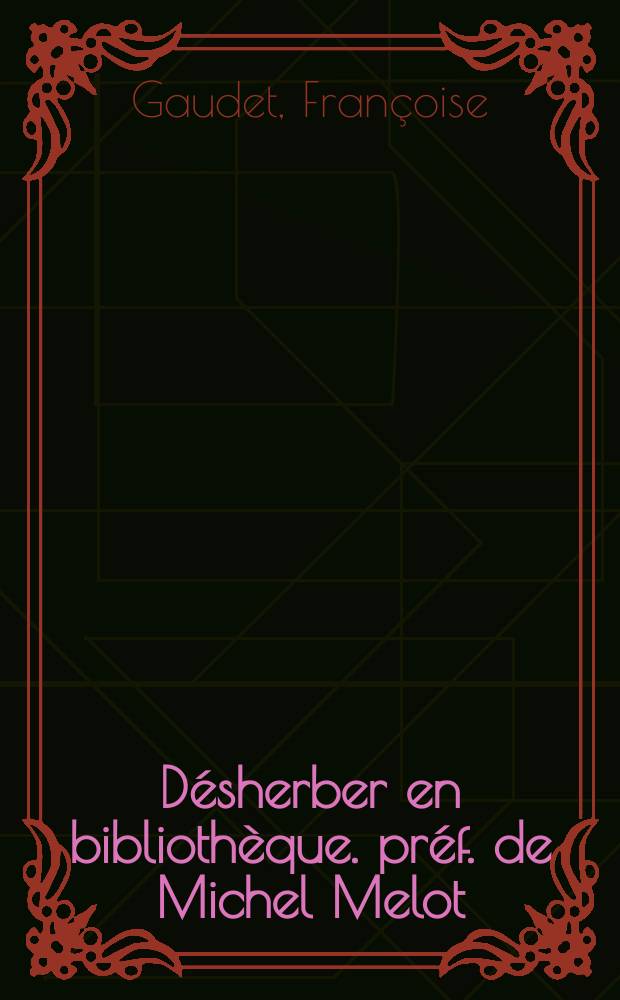 D&eacute;sherber en biblioth&egrave;que. pr&eacute;f. de Michel Melot : manuel pratique de r&eacute;vision des collections = Чистка библиотечных фондов