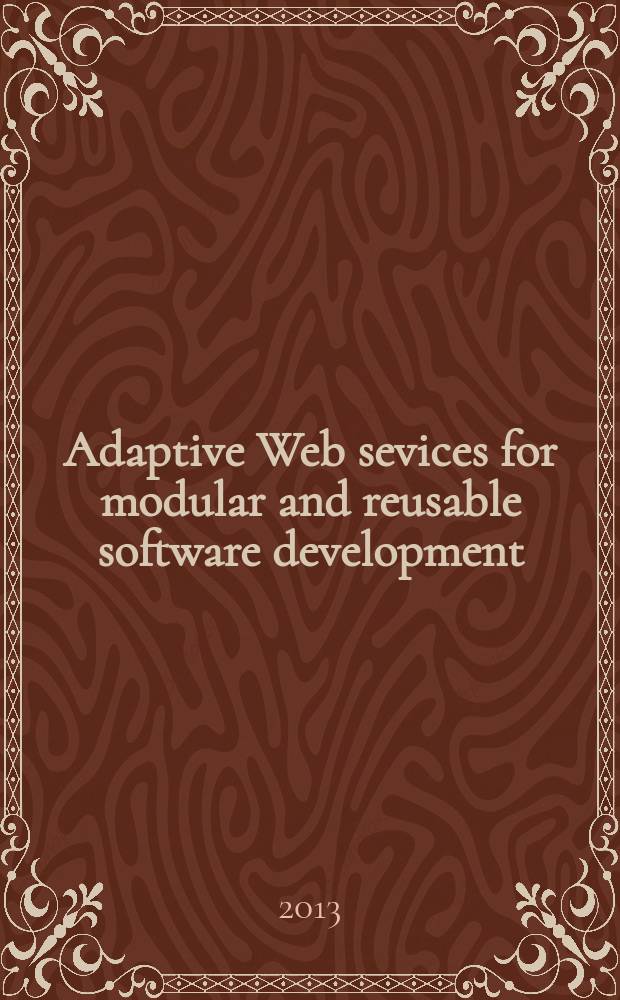 Adaptive Web sevices for modular and reusable software development: tactics and solutions