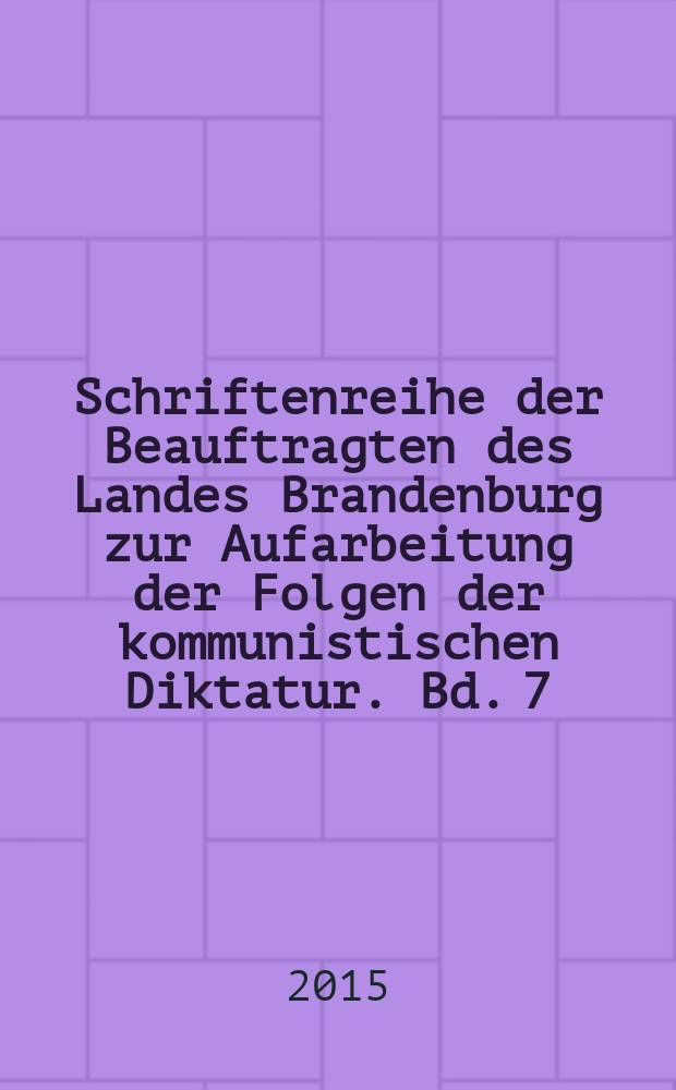 Schriftenreihe der Beauftragten des Landes Brandenburg zur Aufarbeitung der Folgen der kommunistischen Diktatur. Bd. 7 : "Wir wollten was tun" = Мы хотели что-нибудь делать
