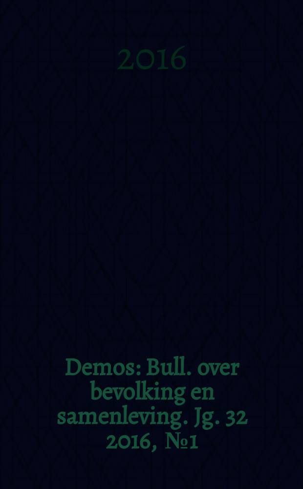 Demos : Bull. over bevolking en samenleving. Jg. 32 2016 , № 1