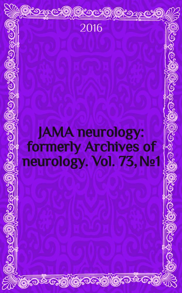 JAMA neurology : formerly Archives of neurology. Vol. 73, № 1