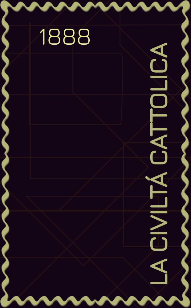 La civiltá cattolica : pubblicazione periodica per tutta l'Italia. Ser. 13, a. 39 1888, vol. 9, quad. 903