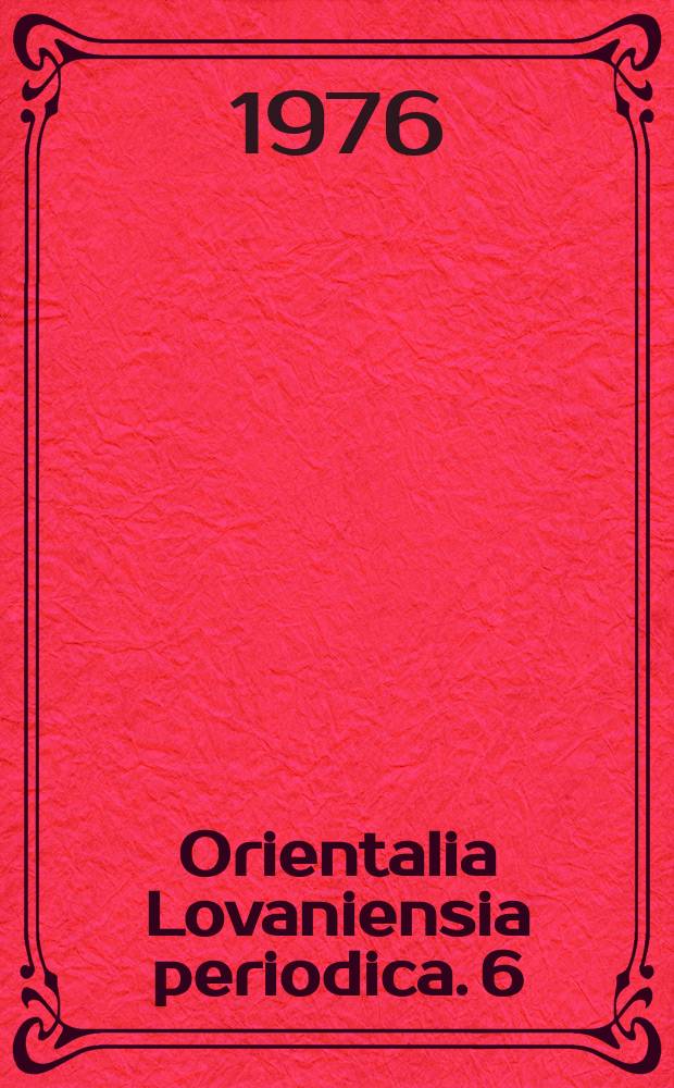 Orientalia Lovaniensia periodica. 6/7 : 1975/1976. Miscellanea in honorem Josephi Vergote