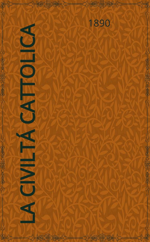 La civiltá cattolica : pubblicazione periodica per tutta l'Italia. Ser. 14, a. 41 1890, vol. 6, quad. 955