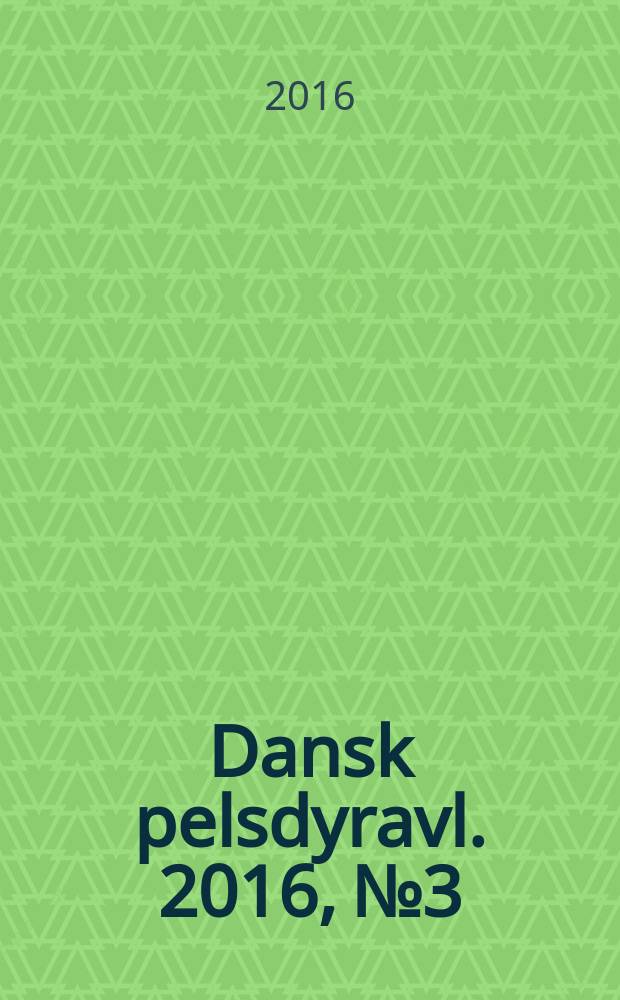 Dansk pelsdyravl. 2016, № 3