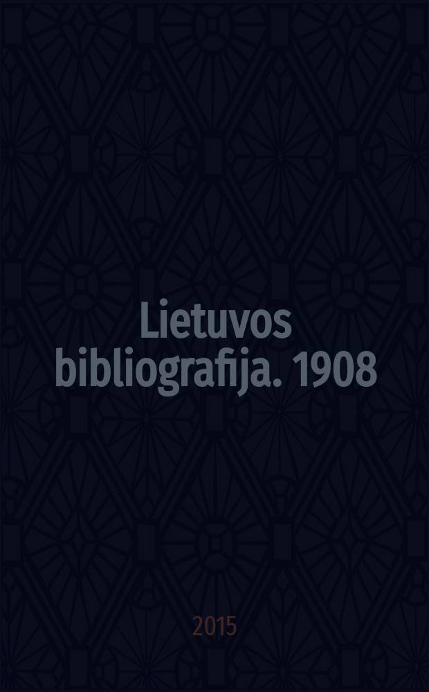 Lietuvos bibliografija. 1908/1909, d. 3
