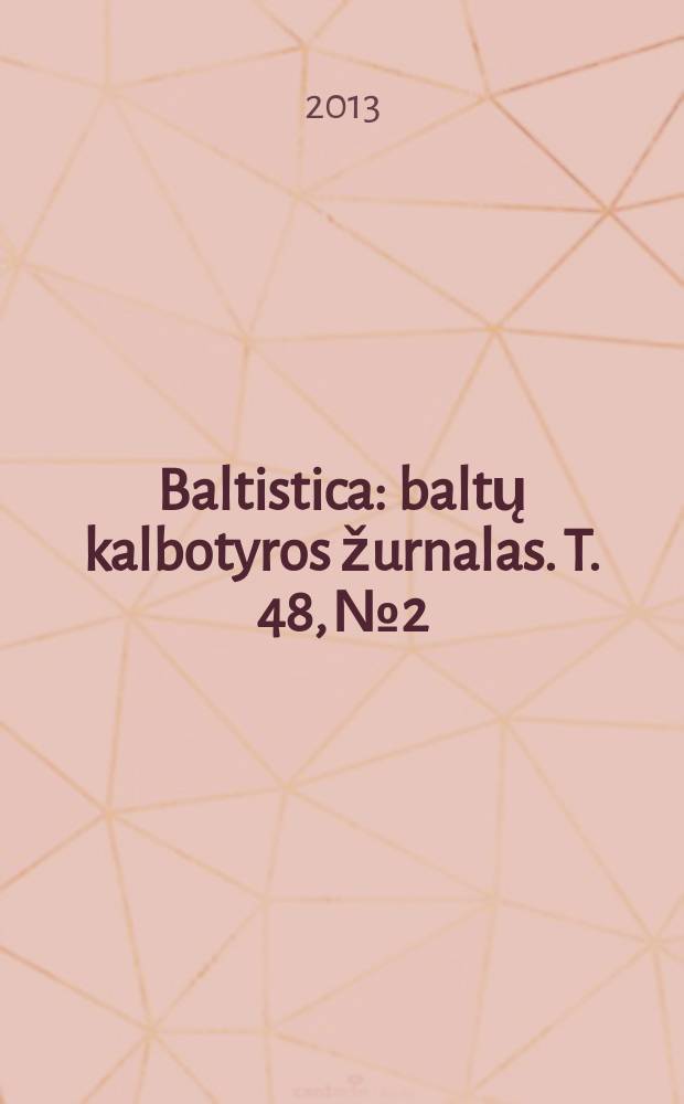 Baltistica : baltų kalbotyros žurnalas. [T.] 48, № 2