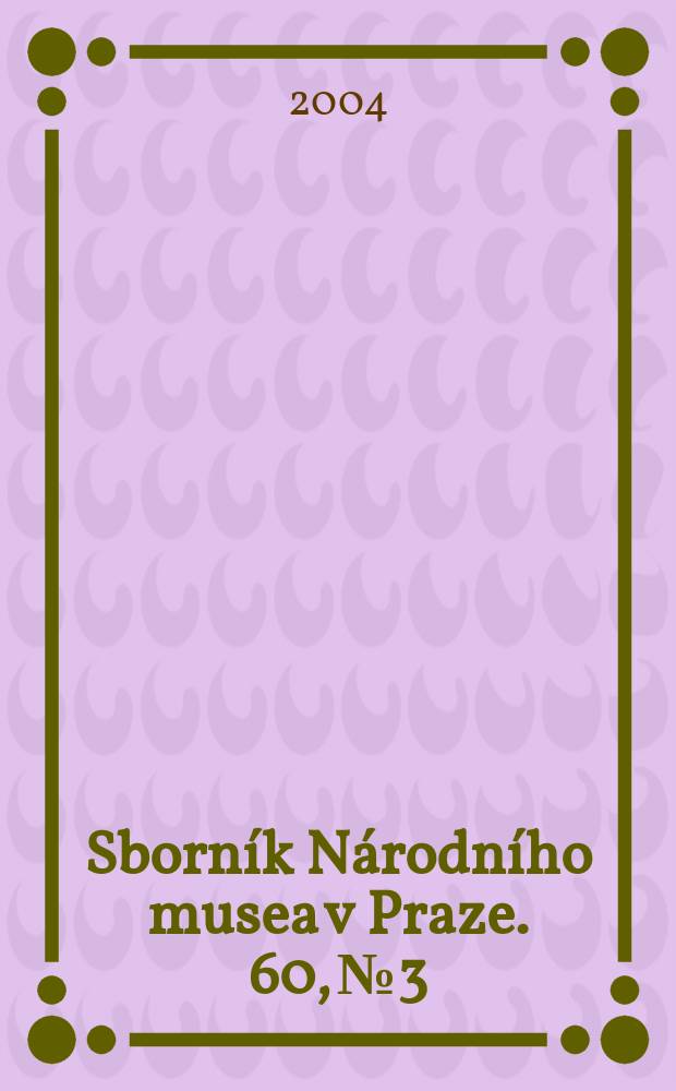 Sborník Národního musea v Praze. 60, №3/4