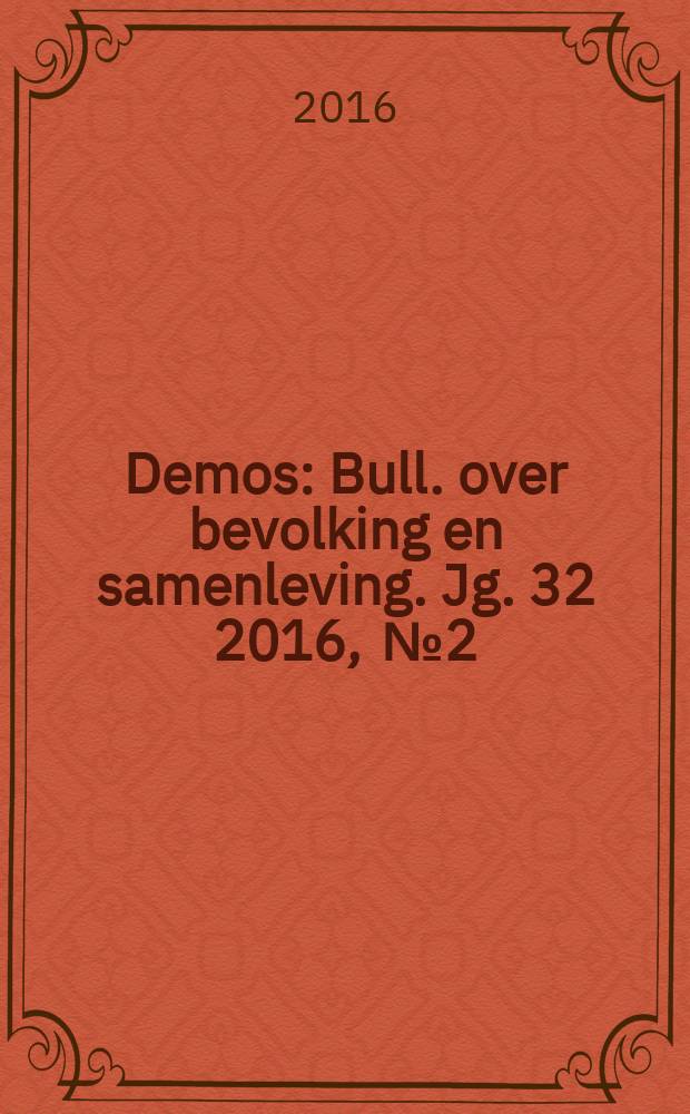 Demos : Bull. over bevolking en samenleving. Jg. 32 2016 , № 2